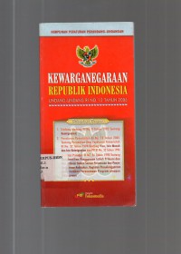 Image of Himpunan Peraturan Perundang - Undangan Kewarganegaraan Republik Indonesia : Undang-Undang RI No. 12 Tahun 2006